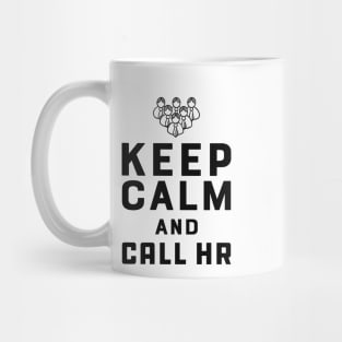 Human Resources - Keep Calm and call hr Mug